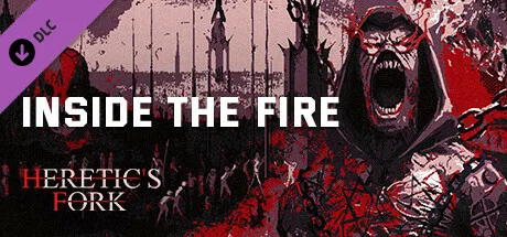 Heretic's Fork: Inside The Fire (DLC)