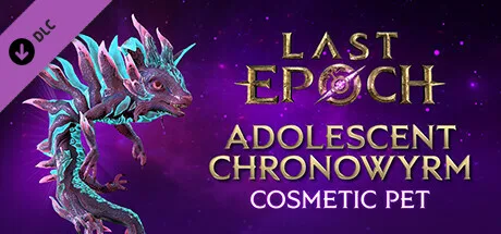Last Epoch - Adolescent Chronowyrm (DLC)