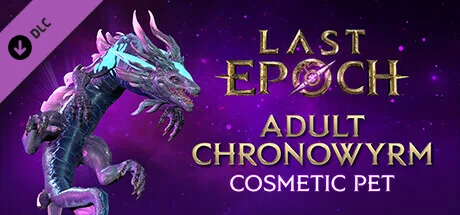 Last Epoch - Adult Chronowyrm (DLC)