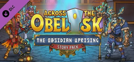 Across the Obelisk: The Obsidian Uprising (DLC)