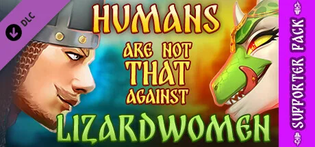 Humans are not that against Lizardwomen - Supporter Art&Animations Pack (DLC)