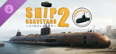 Ship Graveyard Simulator 2 - Submarines DLC (DLC)