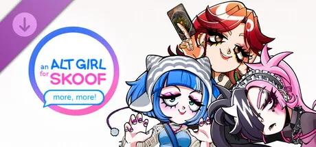 An alt girl for skoof: More, more! (DLC)