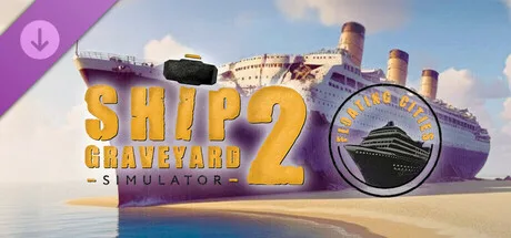 Ship Graveyard Simulator 2 - Floating Cities DLC (DLC)