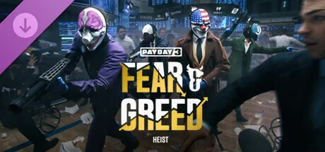 PAYDAY 3: Fear & Greed Heist (DLC)