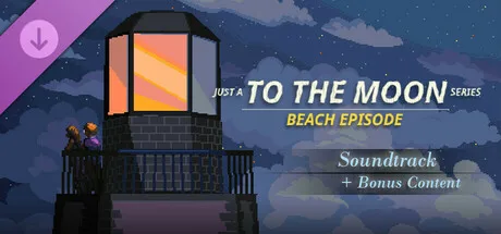 Just A To the Moon Series Beach Episode - Soundtrack + Bonus Content