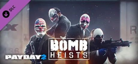 PAYDAY 2: The Bomb Heists (DLC)