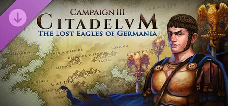 Citadelum Campaign III: The Lost Eagles of Germania (DLC)