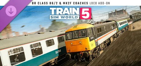 Train Sim World® 5: BR Class 86/2 & Mk2F Coaches Loco Add-On (DLC)