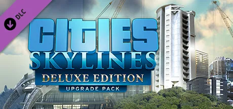 Cities: Skylines - Deluxe Edition Upgrade Pack (DLC)