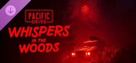 Pacific Drive: Whispers in the Woods (DLC)