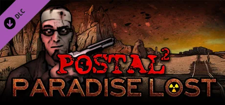 POSTAL 2: Paradise Lost (DLC)