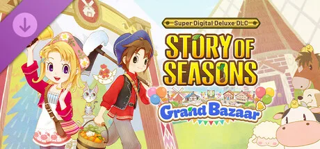 STORY OF SEASONS: Grand Bazaar - Super Digital Deluxe DLC Set (DLC)