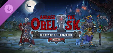Across the Obelisk: Necropolis Of The Damned (DLC)