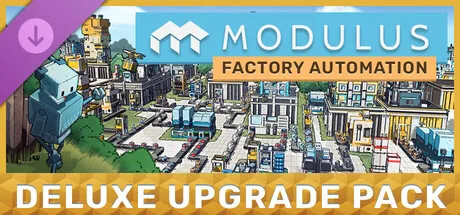 Modulus: Factory Automation Deluxe Upgrade Pack (DLC)