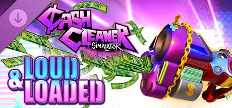 Cash Cleaner Simulator - LOUD & LOADED (DLC)