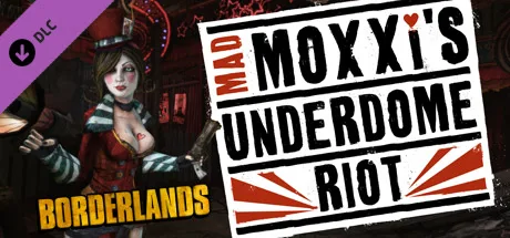 Borderlands: Mad Moxxi's Underdome Riot (DLC)