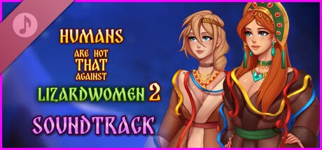 Humans are not that against lizardwomen 2 Soundtrack