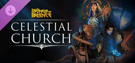 Songs of Silence - Celestial Church Expansion (DLC)