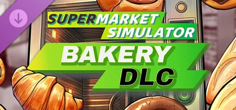 Supermarket Simulator - Bakery DLC (DLC)