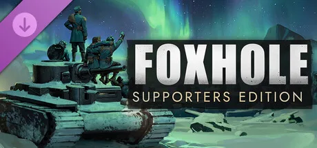 Foxhole - Supporters Edition (DLC)
