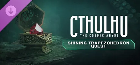 Cthulhu: The Cosmic Abyss - Shining Trapezohedron Quest (DLC)