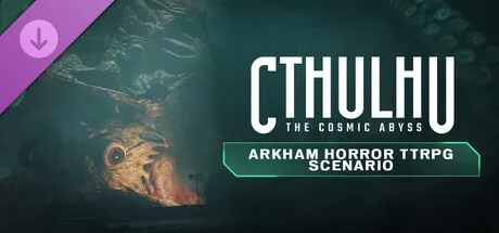 Cthulhu: The Cosmic Abyss – Arkham Horror TTRPG Scenario (DLC)