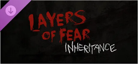 Layers of Fear: Inheritance (DLC)