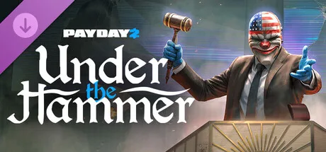 PAYDAY 2: Under the Hammer Heist (DLC)