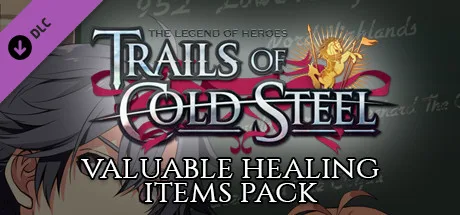 The Legend of Heroes: Trails of Cold Steel - Valuable Healing Items Pack (DLC)