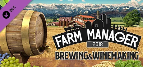 Farm Manager 2018 - Brewing & Winemaking DLC (DLC)