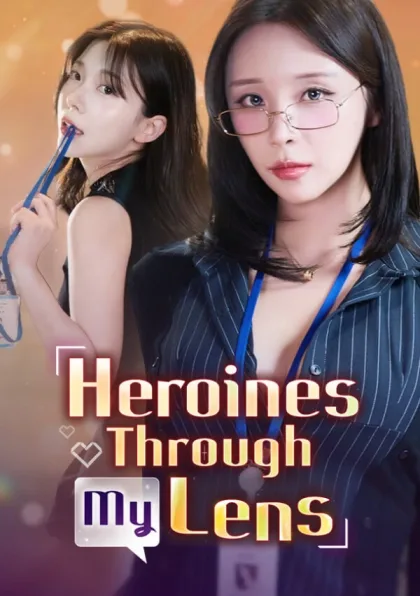 Heroines Through My Lens